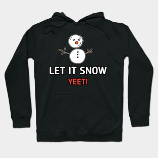 Let It Snow Yeet Snowman Hoodie